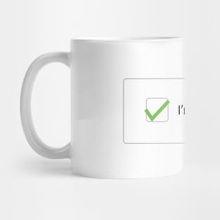 I'M NOT A ROBOT II Mug